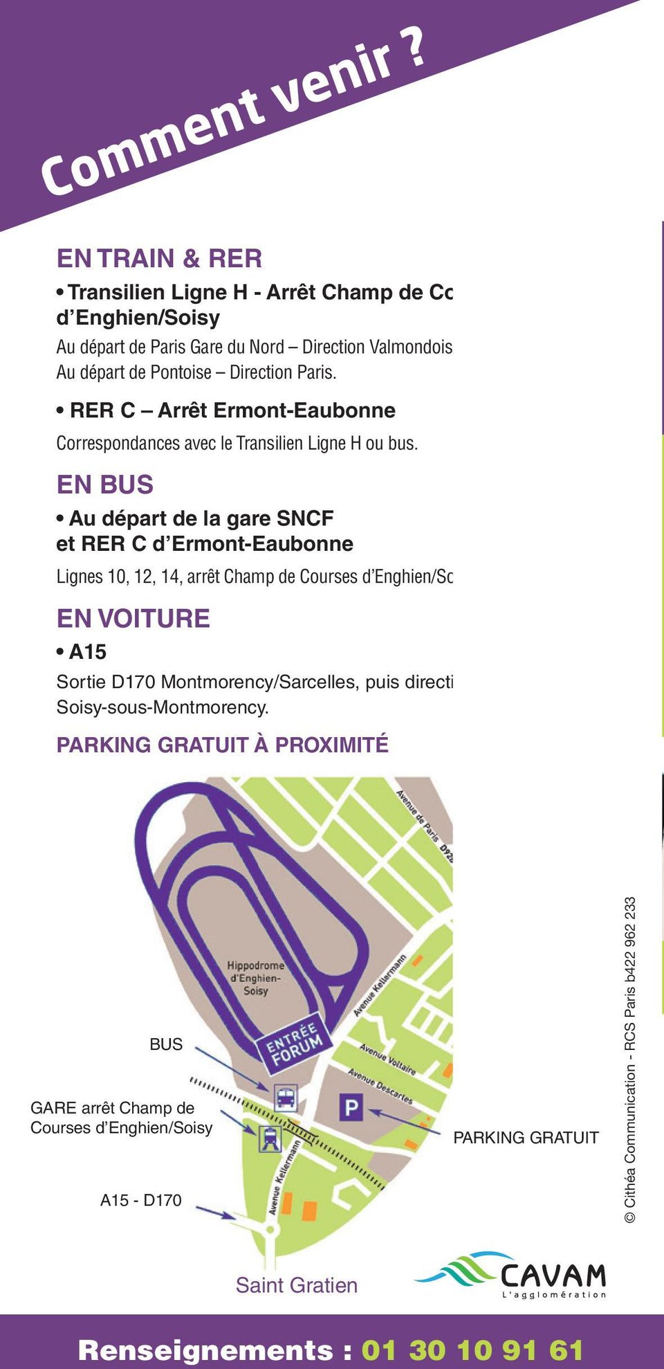 Paris. RER C Arrêt Ermont-Eaubonne Correspondances avec le Transilien Ligne H ou bus.