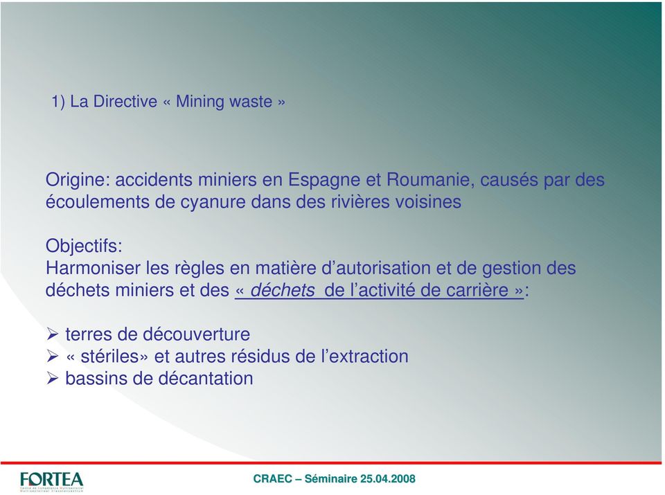 matière d autorisation et de gestion des déchets miniers et des «déchets de l activité de