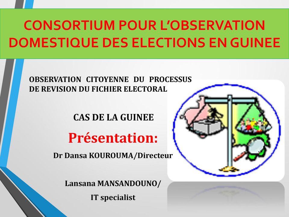 DU FICHIER ELECTORAL CAS DE LA GUINEE Présentation: Dr