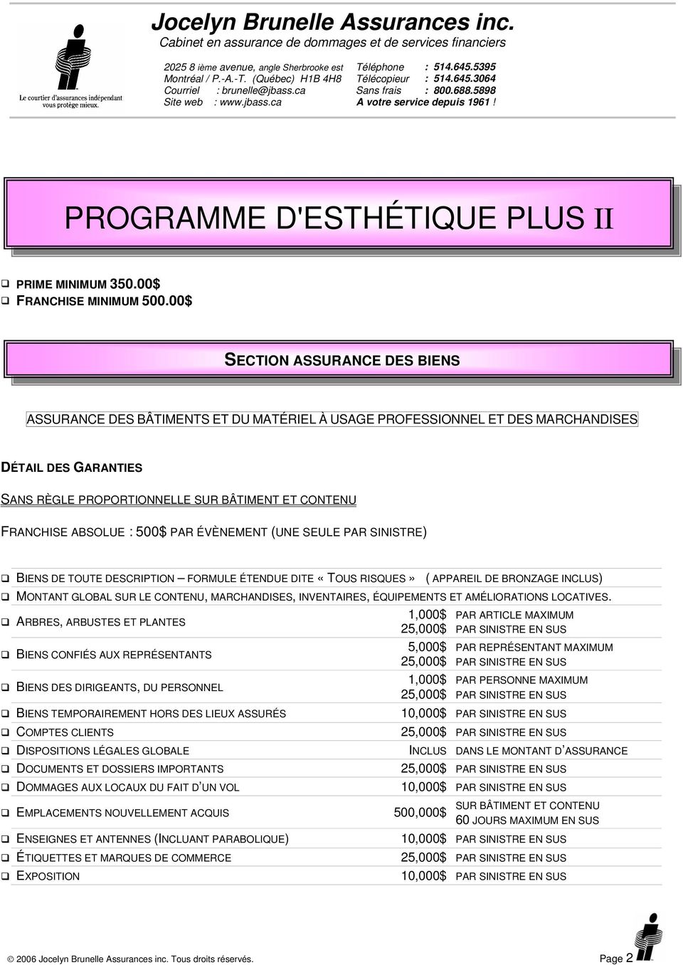 PROGRAMME D'ESTHÉTIQUE PLUS II PRIME MINIMUM 350.00$ FRANCHISE MINIMUM 500.