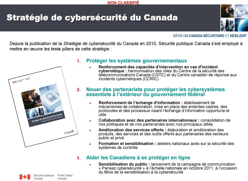 Protéger les systèmes gouvernementaux Renforcement des capacités d intervention en cas d incident cybernétique : harmonisation des rôles du Centre de la sécurité des télécommunications Canada (CSTC)