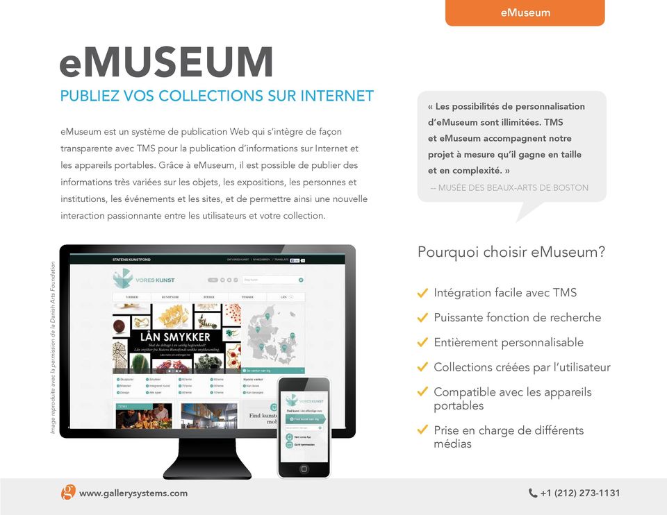 Grâce à emuseum, il est possible de publier des informations très variées sur les objets, les expositions, les personnes et institutions, les événements et les sites, et de permettre ainsi une