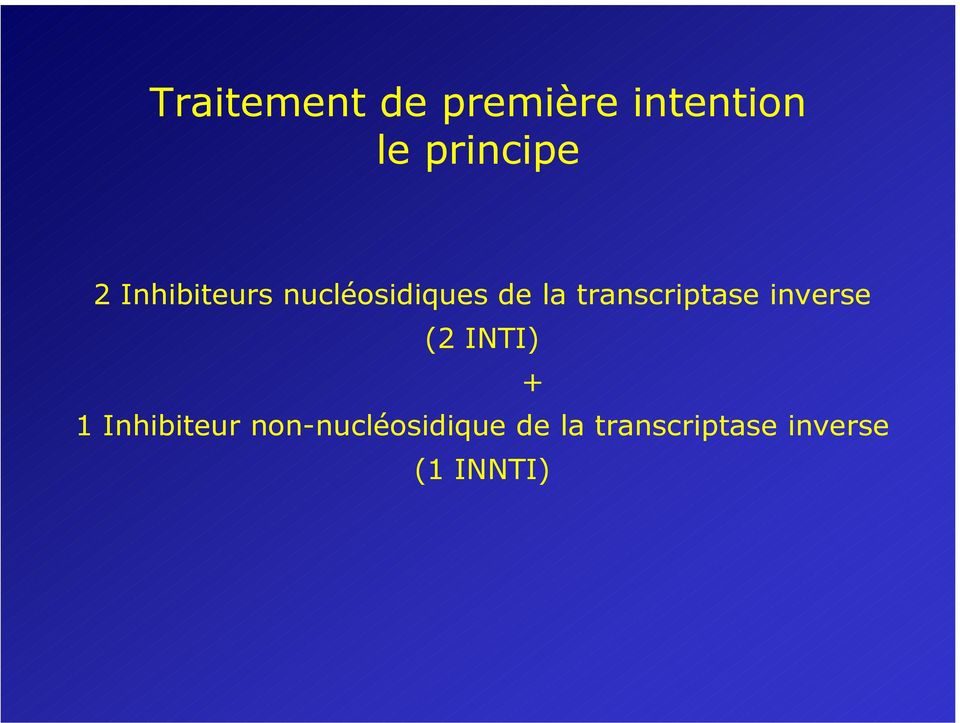 transcriptase inverse (2 INTI) + 1 Inhibiteur
