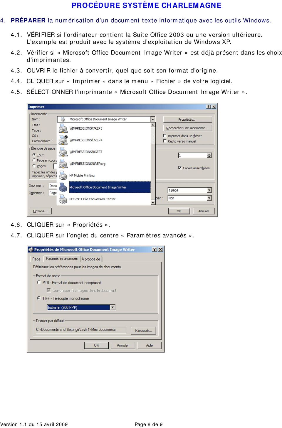 4.3. OUVRIR le fichier à convertir, quel que soit son format d origine. 4.4. CLIQUER sur «Imprimer» dans le menu «Fichier» de votre logiciel. 4.5.