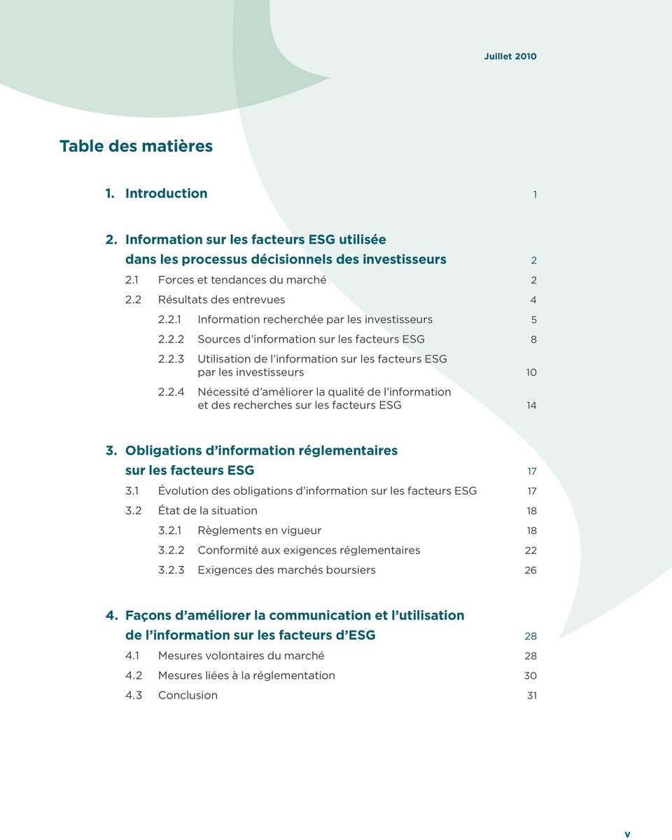 2.4 Nécessité d améliorer la qualité de l information et des recherches sur les facteurs ESG 14 3. Obligations d information réglementaires sur les facteurs ESG 17 3.