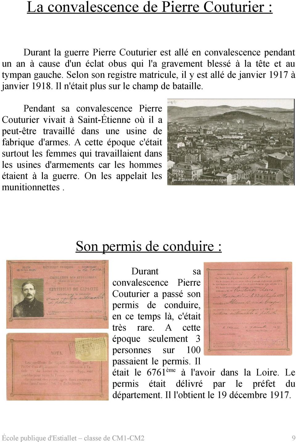 Pendant sa convalescence Pierre Couturier vivait à Saint-Étienne où il a peut-être travaillé dans une usine de fabrique d'armes.