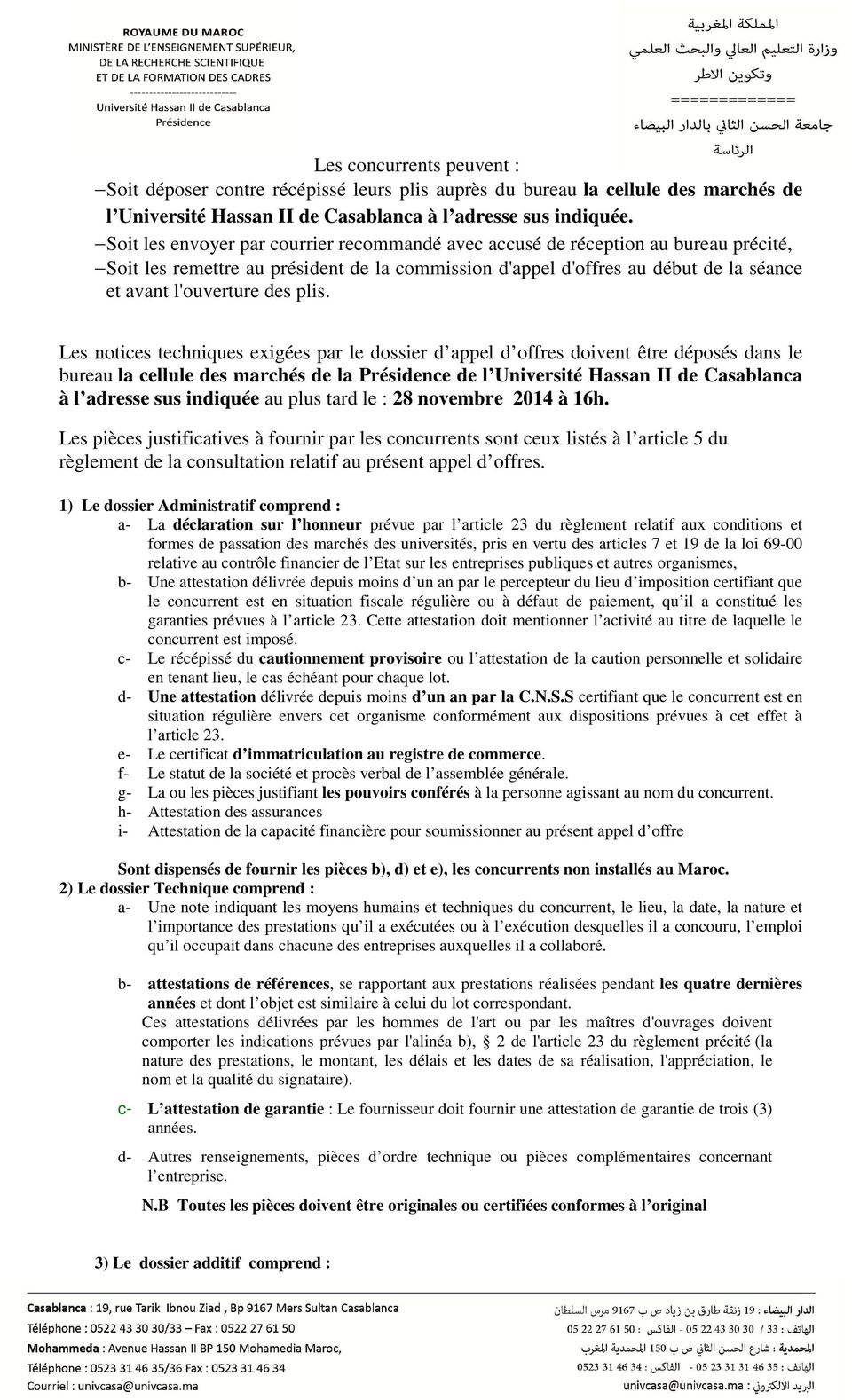 plis. Les notices techniques exigées par le dossier d appel d offres doivent être déposés dans le bureau la cellule des marchés de la Présidence de l Université Hassan II de Casablanca à l adresse