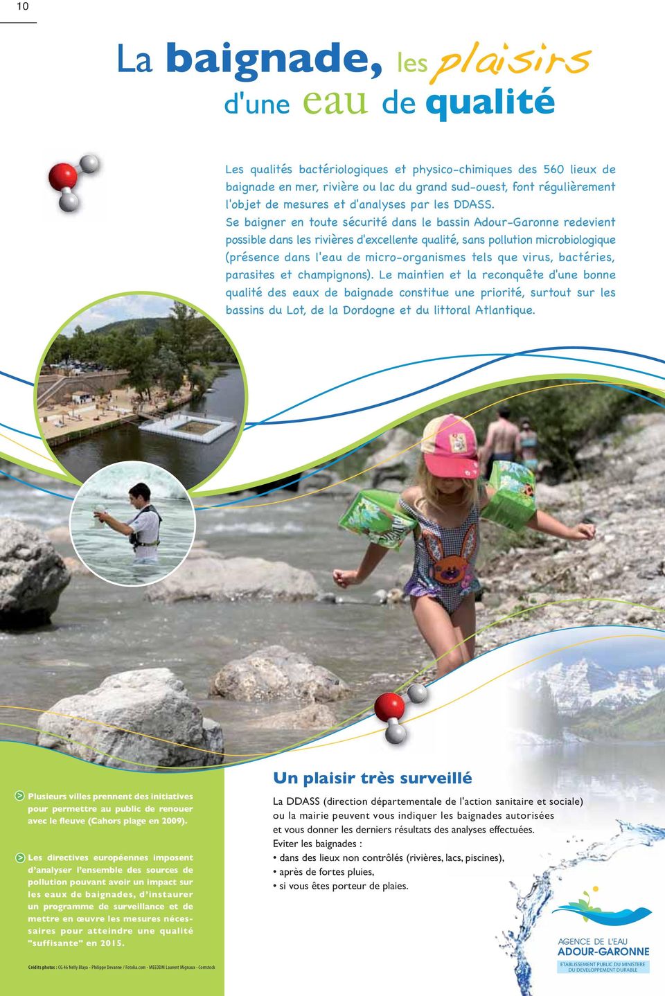 Se baigner en toute sécurité dans le bassin Adour-Garonne redevient possible dans les rivières d'excellente qualité, sans pollution microbiologique (présence dans l'eau de micro-organismes tels que