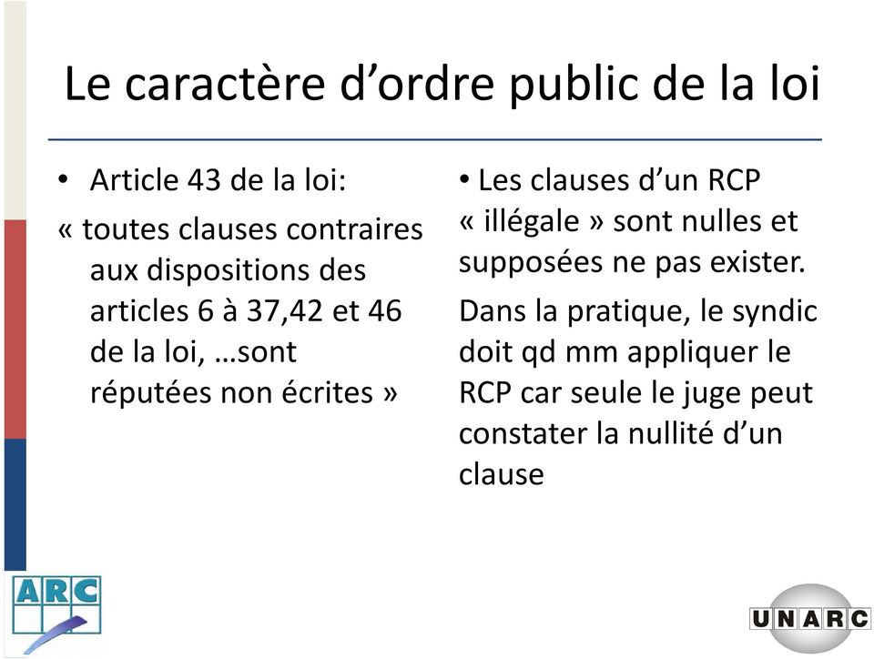 clauses d un RCP «illégale» sont nulles et supposées ne pas exister.
