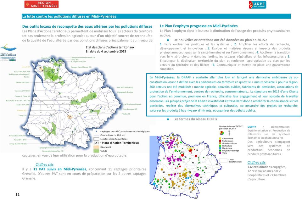 Etat des plans d actions territoriaux En date du 4 septembre 2015 Le Plan Ecophyto progresse en Midi-Pyrénées Le Plan Ecophyto dont le but est la diminution de l usage des produits phytosanitaires
