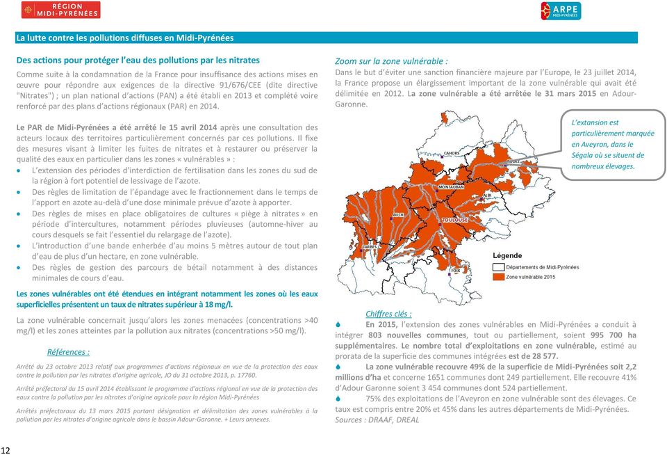 régionaux (PAR) en 2014. Le PAR de Midi-Pyrénées a été arrêté le 15 avril 2014 après une consultation des acteurs locaux des territoires particulièrement concernés par ces pollutions.