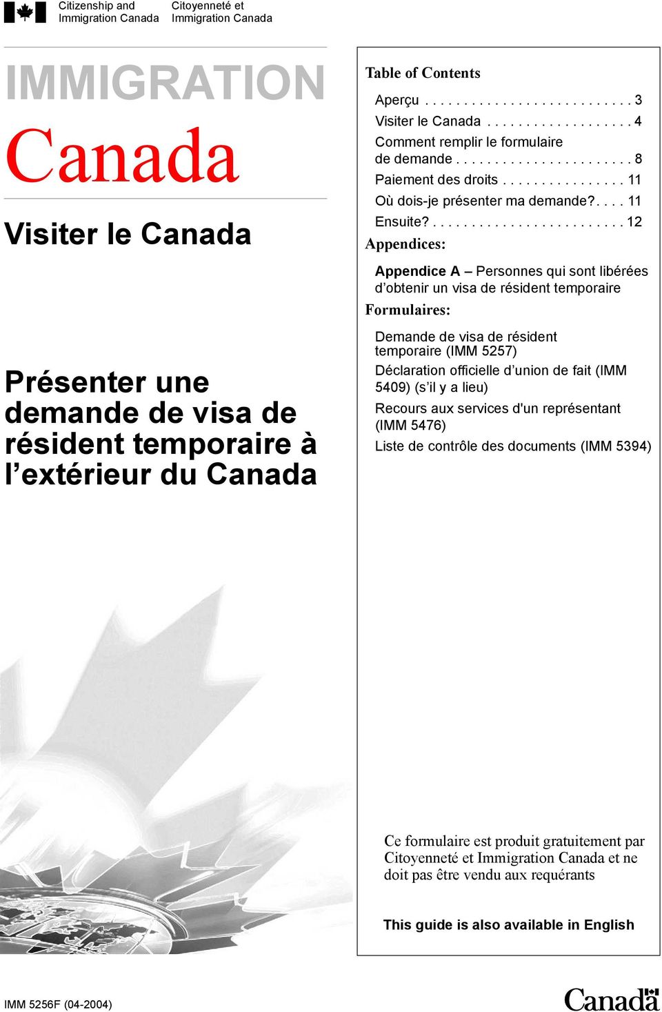 IMMIGRATION Canada. Visiter le Canada. Présenter une demande de visa de  résident temporaire à l extérieur du Canada. Table of Contents. - PDF Free  Download