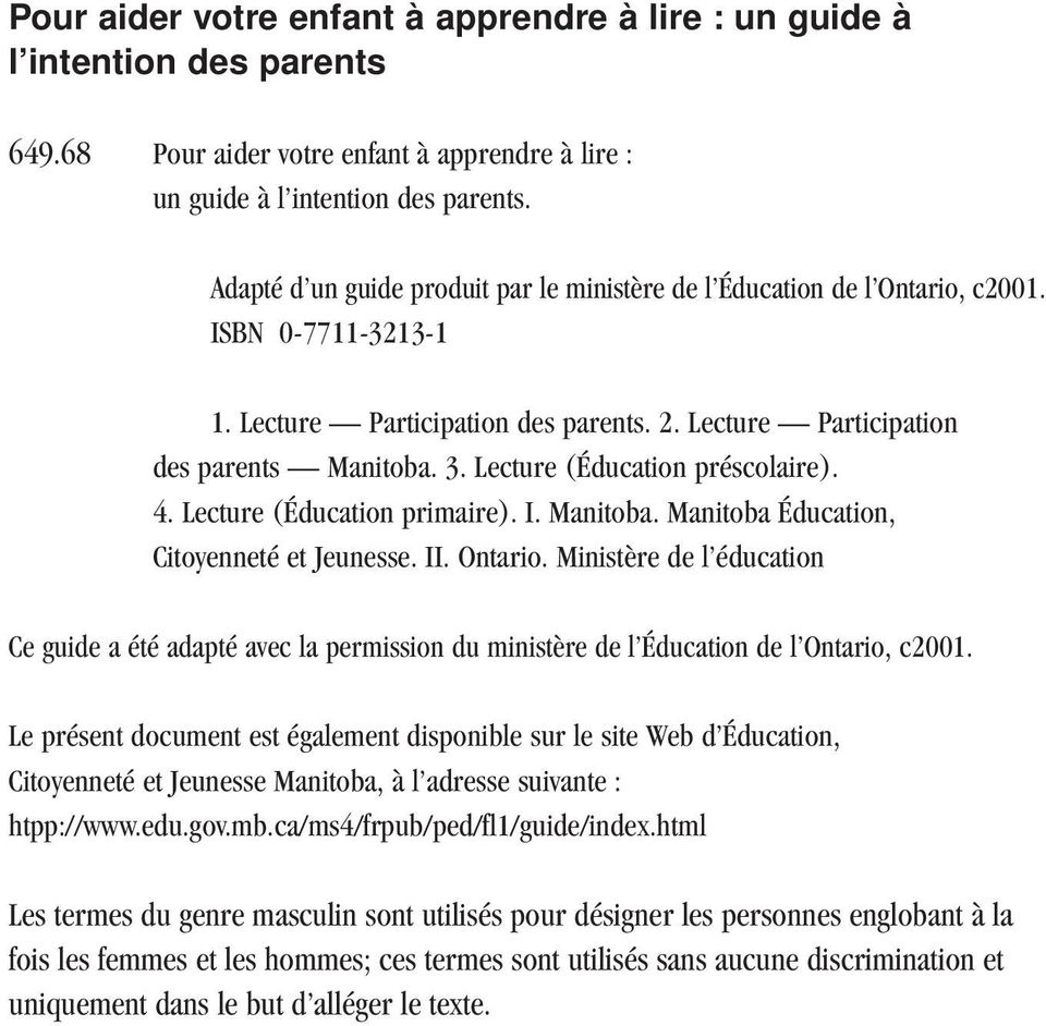 Lecture (Éducation préscolaire). 4. Lecture (Éducation primaire). I. Manitoba. Manitoba Éducation, Citoyenneté et Jeunesse. II. Ontario.