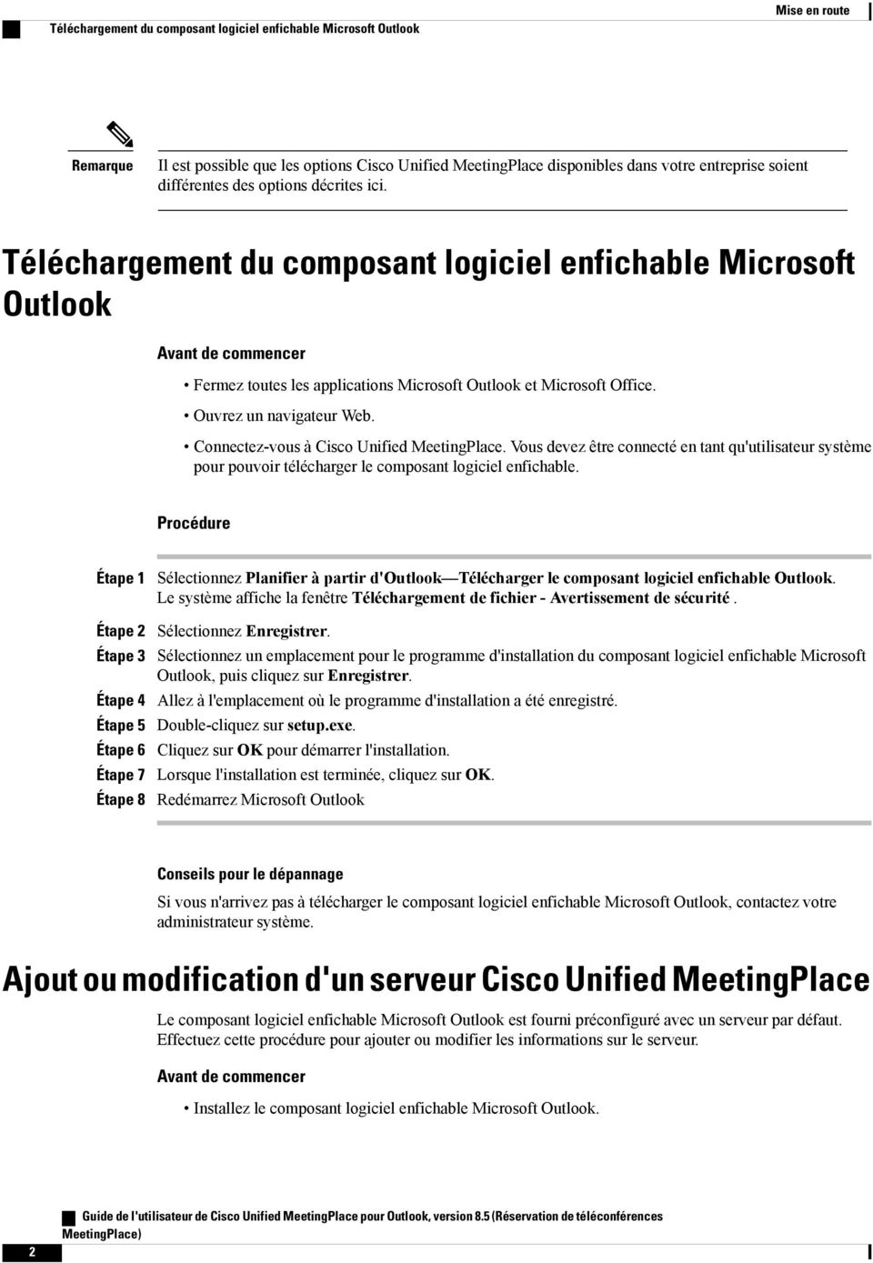 Ouvrez un navigateur Web. Connectez-vous à Cisco Unified MeetingPlace. Vous devez être connecté en tant qu'utilisateur système pour pouvoir télécharger le composant logiciel enfichable.