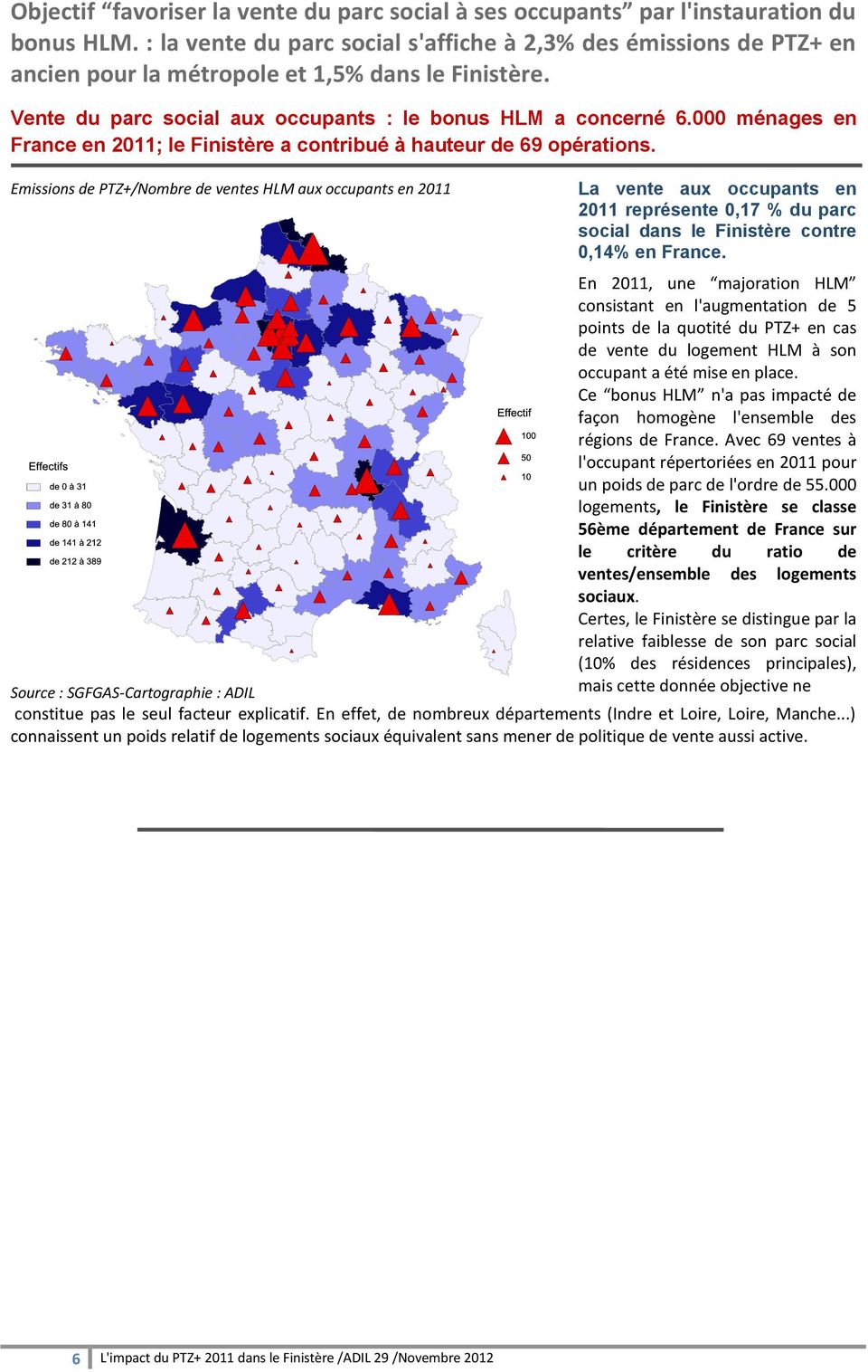 000 ménages en France en 20; le Finistère a contribué à hauteur de 69 opérations.