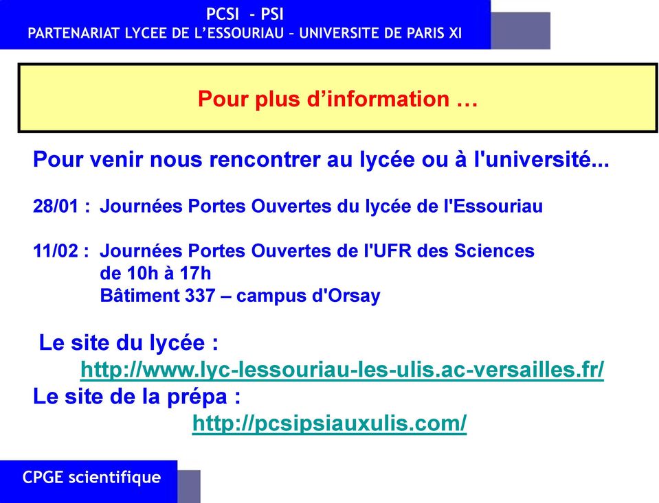 Ouvertes de l'ufr des Sciences de 10h à 17h Bâtiment 337 campus d'orsay Le site du lycée