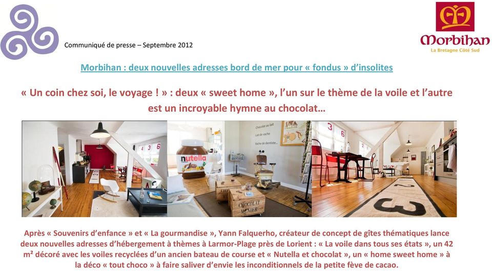 créateur de concept de gîtes thématiques lance deux nouvelles adresses d hébergement à thèmes à Larmor-Plage près de Lorient : «La voile dans tous ses états», un 42 m²