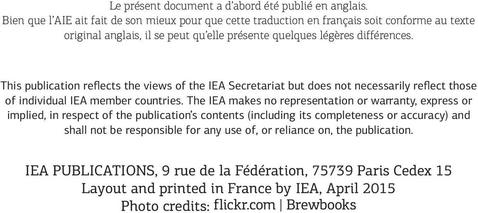 This publication reflects the views of the IEA Secretariat but does not necessarily reflect those of individual IEA member countries.
