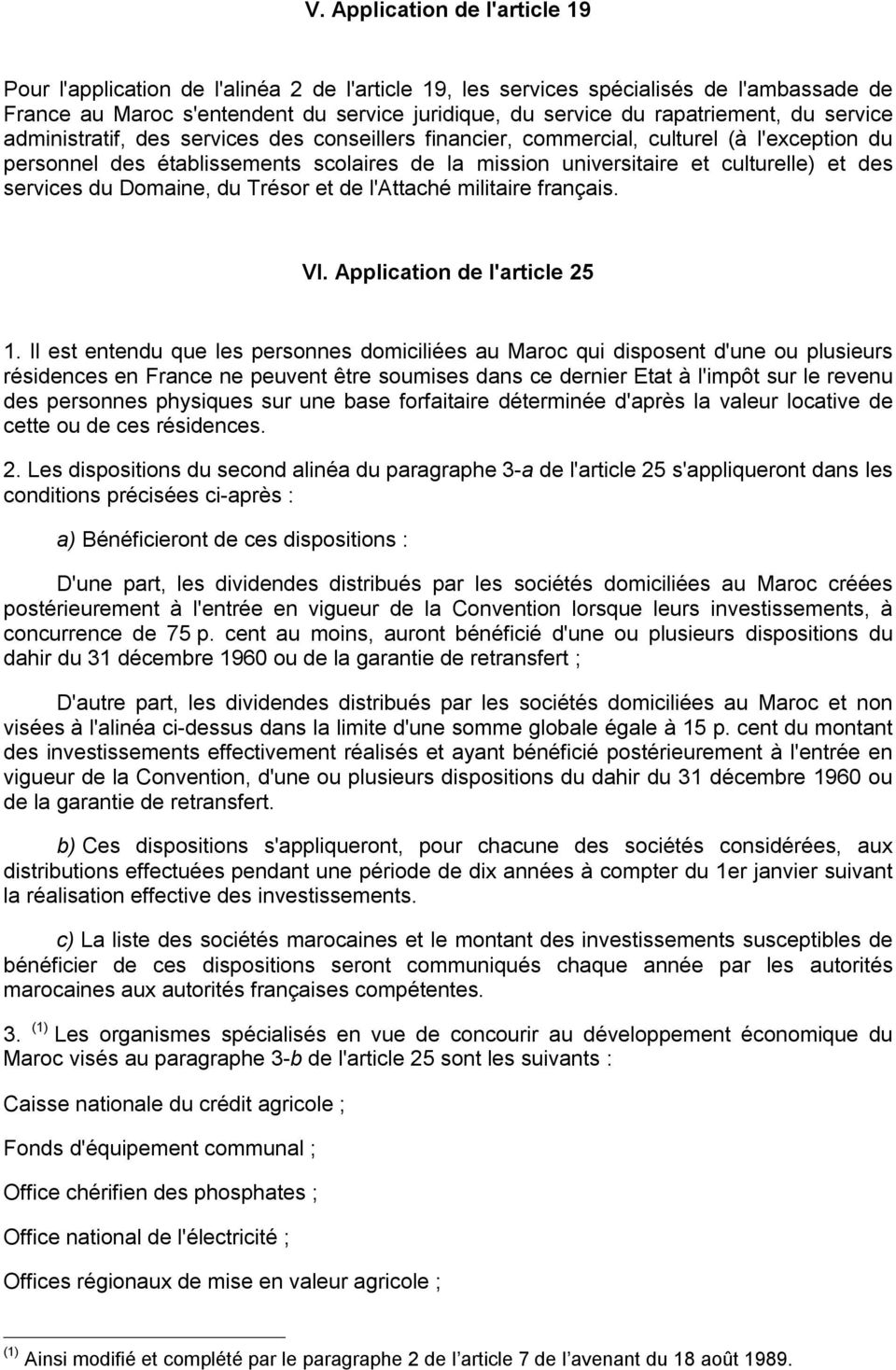 culturelle) et des services du Domaine, du Trésor et de l'attaché militaire français. VI. Application de l'article 25 1.