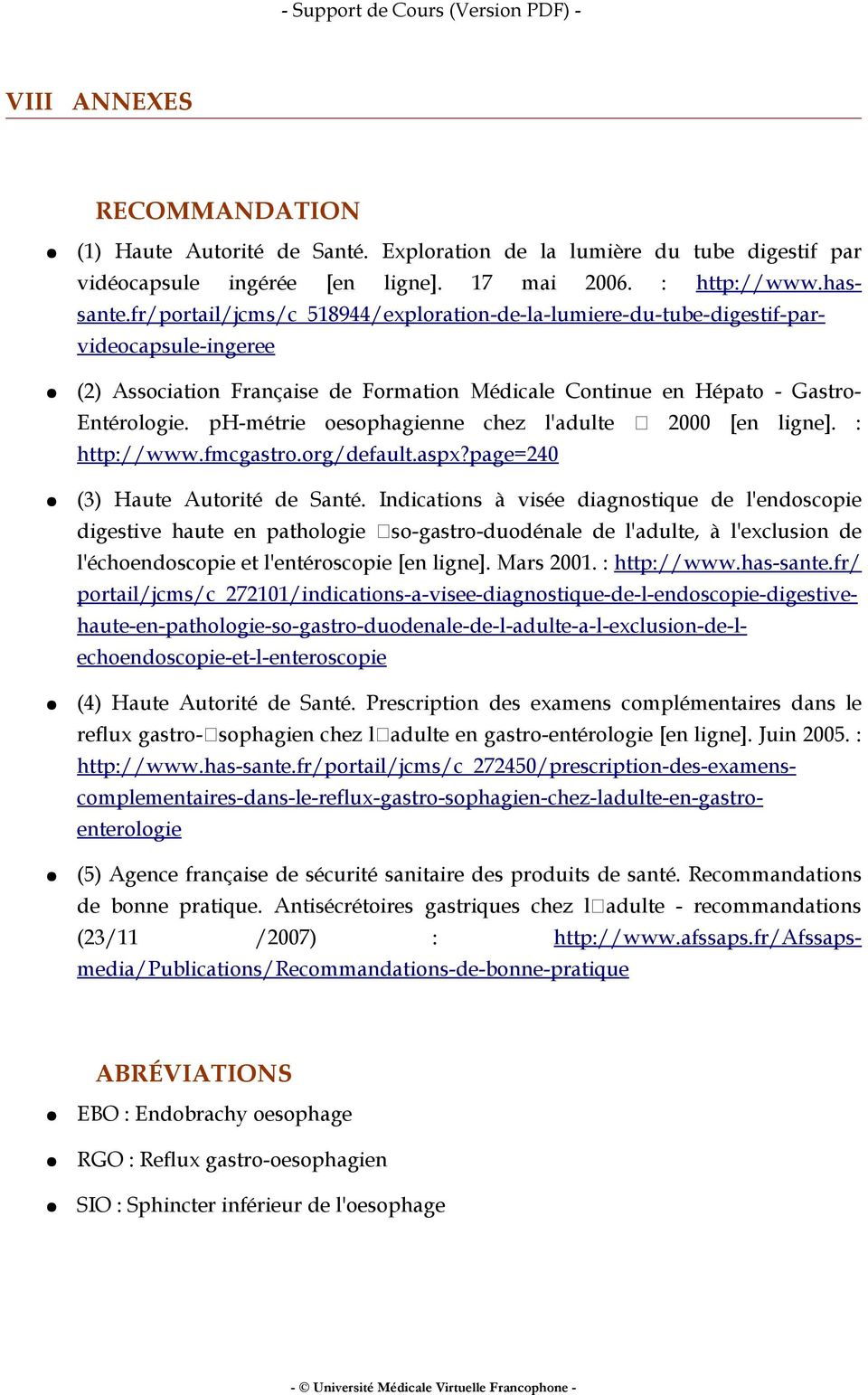 ph-métrie oesophagienne chez l'adulte 2000 [en ligne]. : http://www.fmcgastro.org/default.aspx?page=240 (3) Haute Autorité de Santé.
