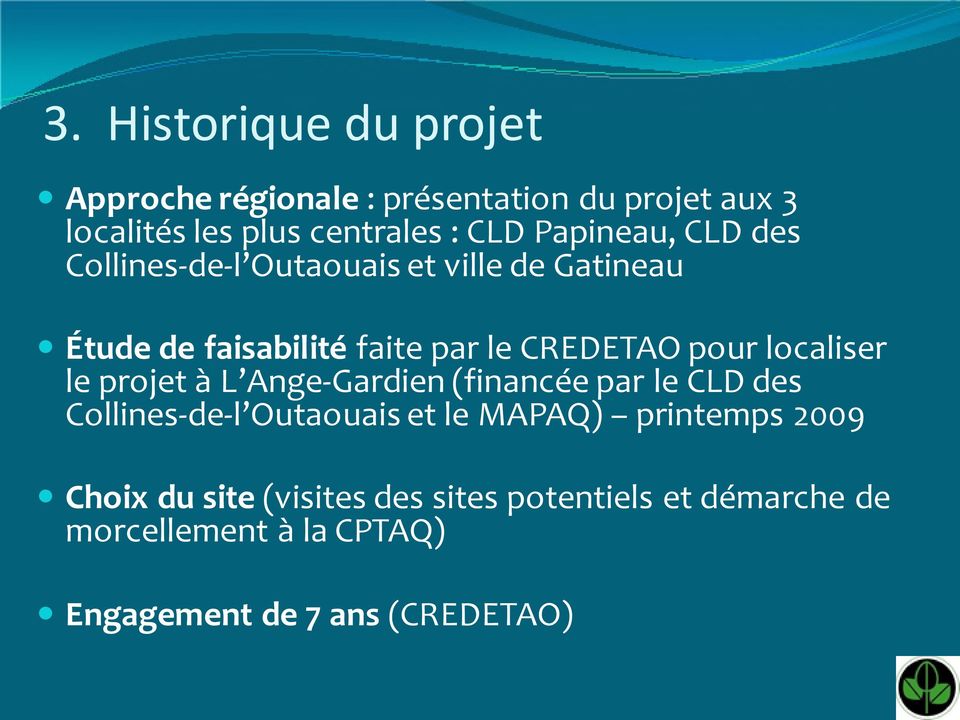 localiser le projet à L Ange-Gardien (financée par le CLD des Collines-de-l Outaouais et le MAPAQ) printemps