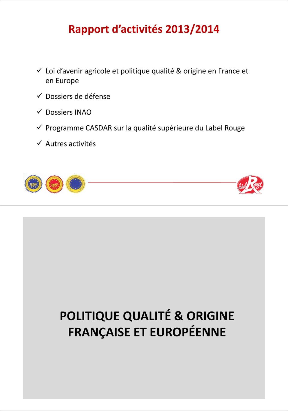 Dossiers INAO Programme CASDAR sur la qualité supérieure du Label