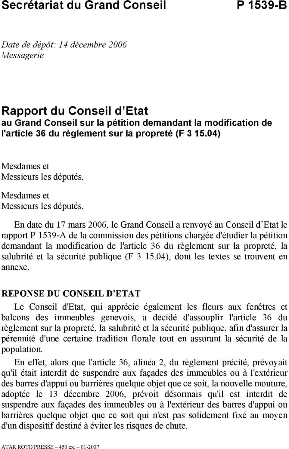 04) Mesdames et Messieurs les députés, Mesdames et Messieurs les députés, En date du 17 mars 2006, le Grand Conseil a renvoyé au Conseil d Etat le rapport P 1539-A de la commission des pétitions