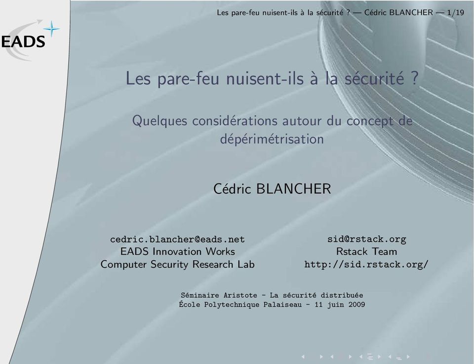 BLANCHER cedric.blancher@eads.net EADS Innovation Works Computer Security Research Lab sid@rstack.
