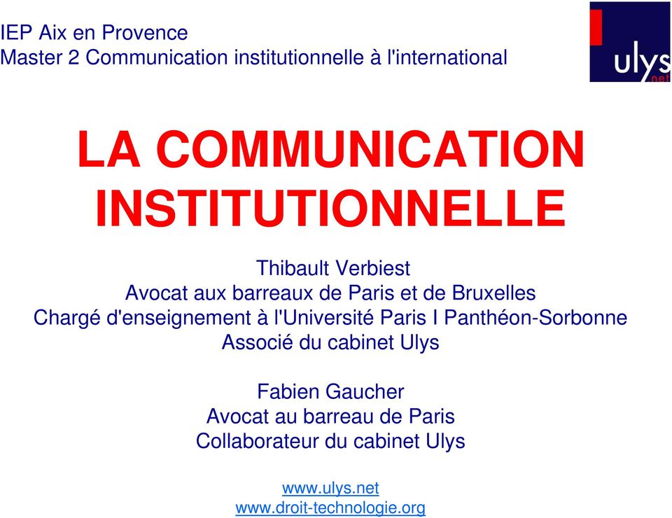 Bruxelles Chargé d'enseignement à l'université Paris I Panthéon-Sorbonne Associé du cabinet