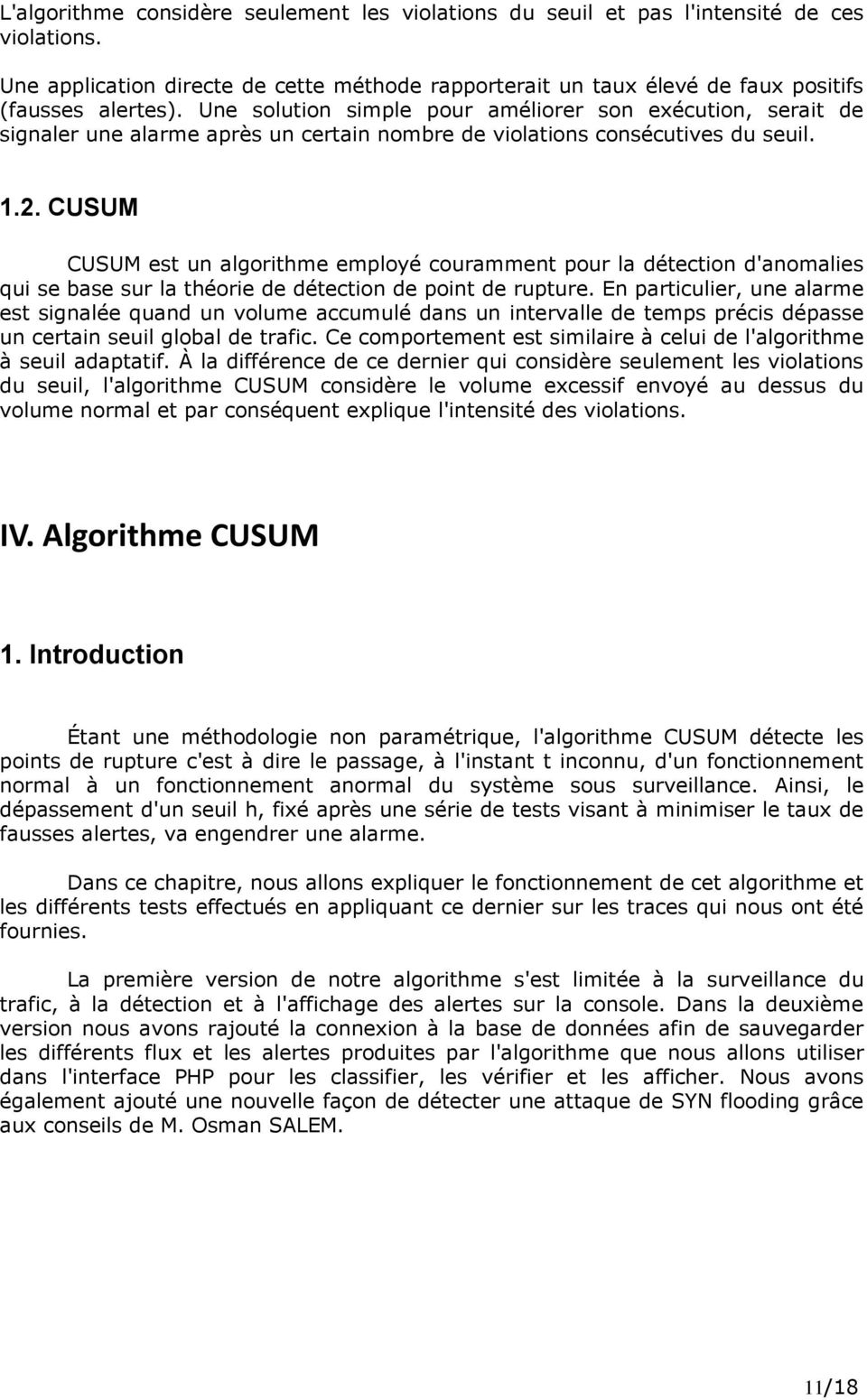 CUSUM CUSUM est un algorithme employé couramment pour la détection d'anomalies qui se base sur la théorie de détection de point de rupture.