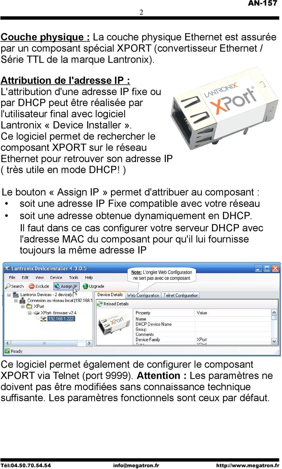Ce logiciel permet de rechercher le composant XPORT sur le réseau Ethernet pour retrouver son adresse IP ( très utile en mode DHCP!