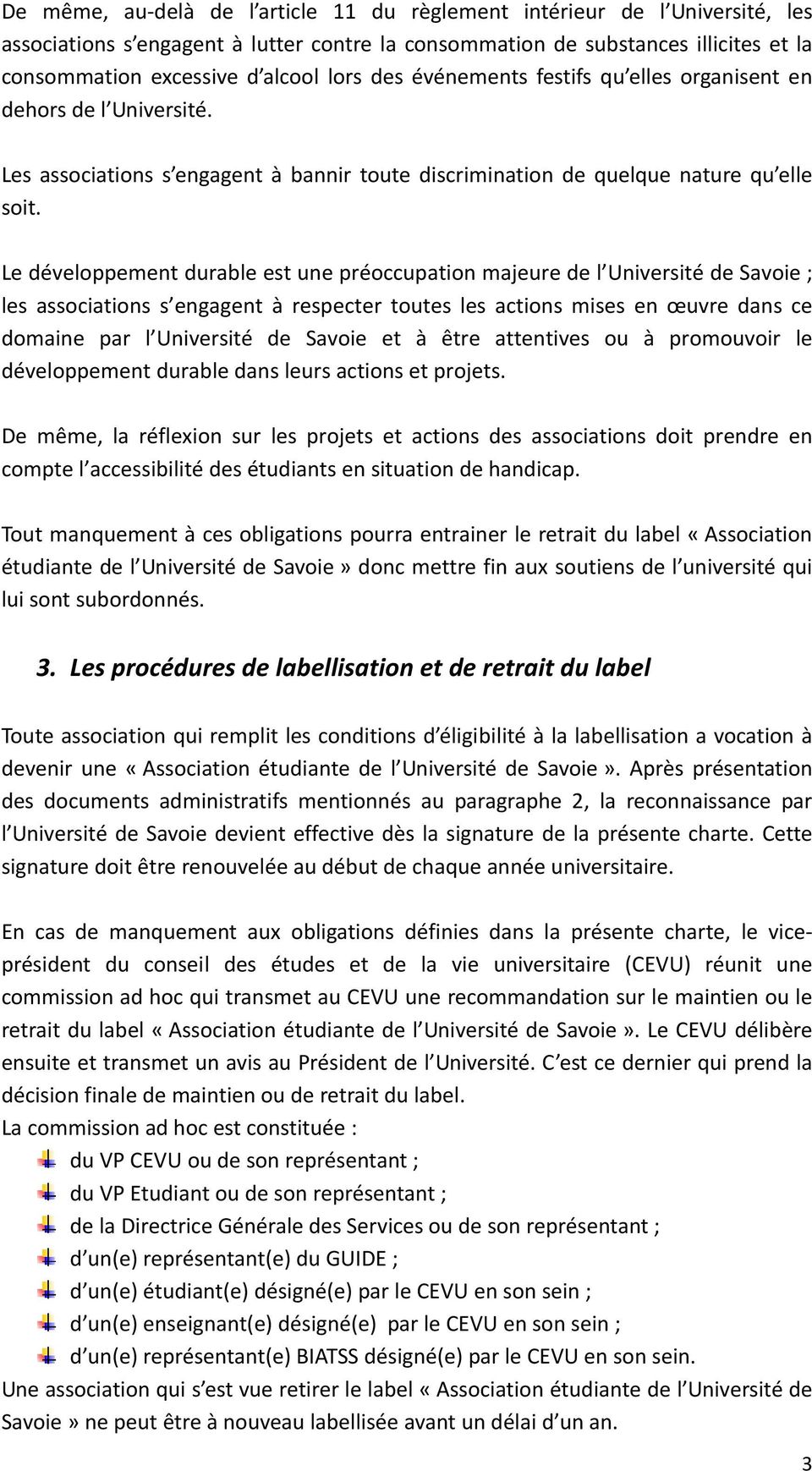 Le développement durable est une préoccupation majeure de l Université de Savoie ; les associations s engagent à respecter toutes les actions mises en œuvre dans ce domaine par l Université de Savoie