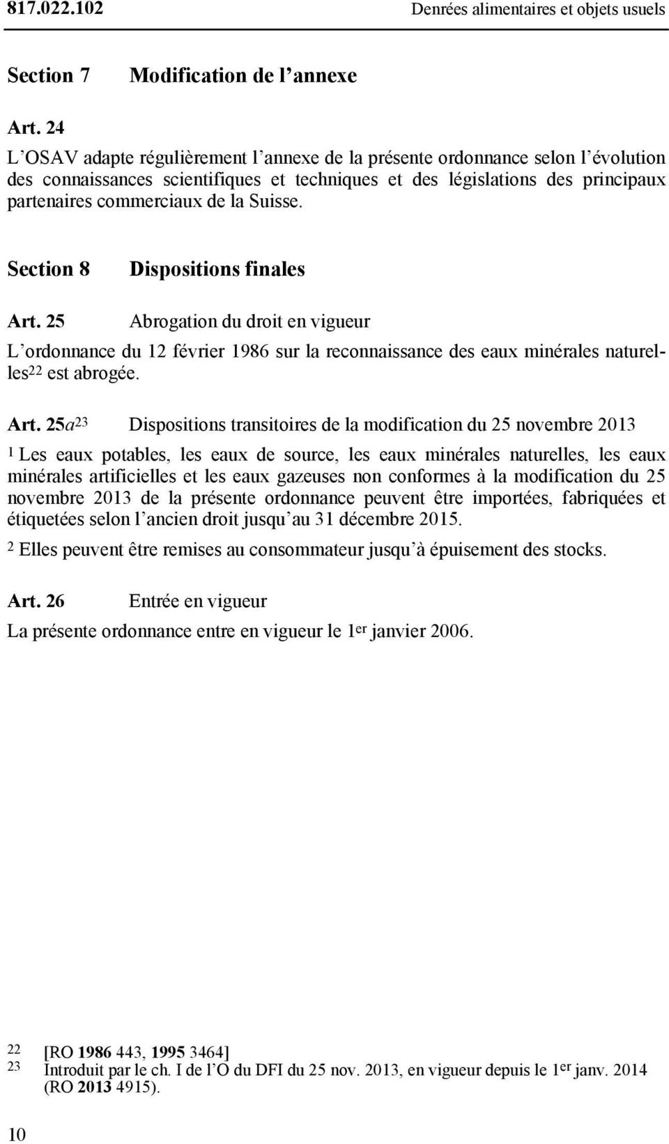 Suisse. Section 8 Dispositions finales Art.