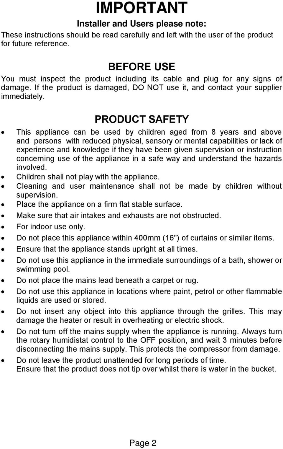 PRODUCT SAFETY This appliance can be used by children aged from 8 years and above and persons with reduced physical, sensory or mental capabilities or lack of experience and knowledge if they have