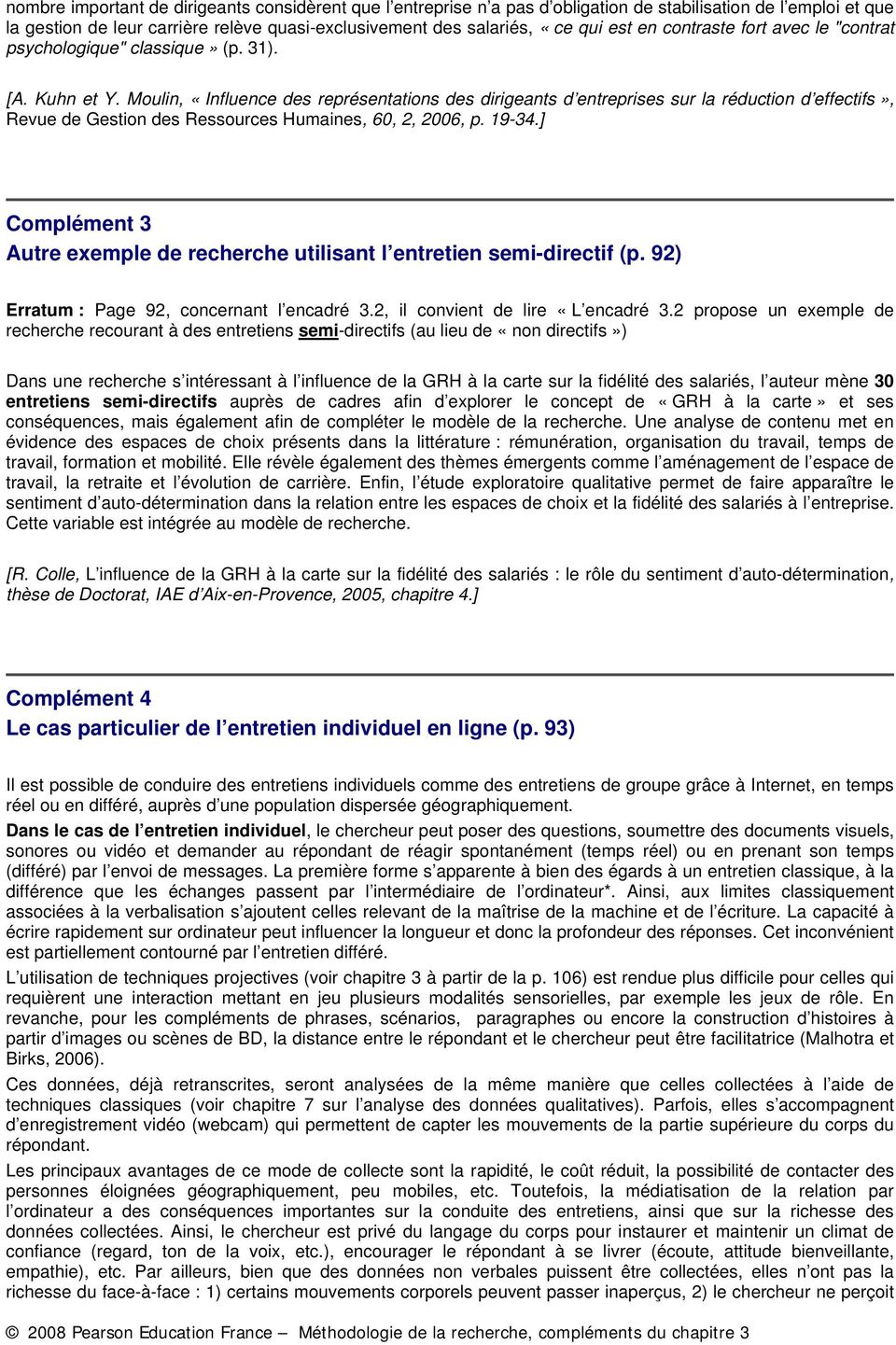 Moulin, «Influence des représentations des dirigeants d entreprises sur la réduction d effectifs», Revue de Gestion des Ressources Humaines, 60, 2, 2006, p. 19-34.