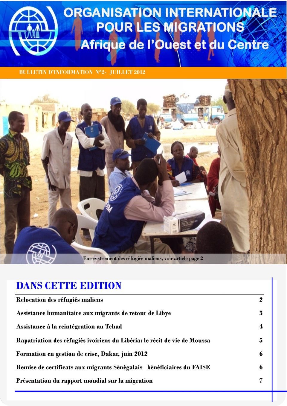 Libye 3 Assistance à la reintégration au Tchad 4 Rapatriation des réfugiés ivoiriens du Libéria: le récit de vie de Moussa 5 Formation en
