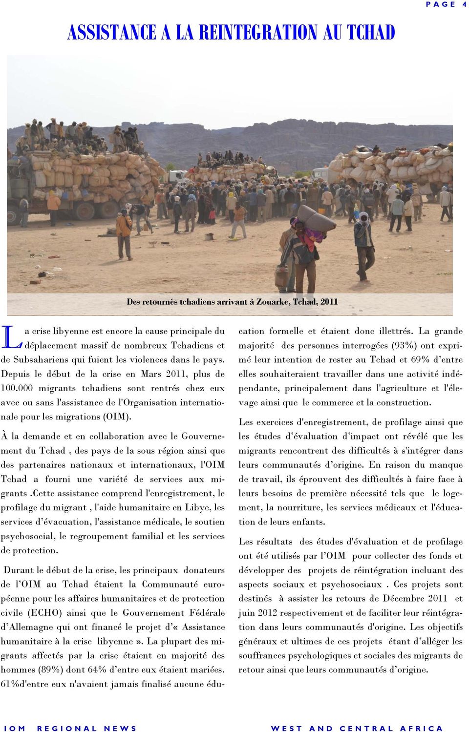 000 migrants tchadiens sont rentrés chez eux avec ou sans l'assistance de l'organisation internationale pour les migrations (OIM).