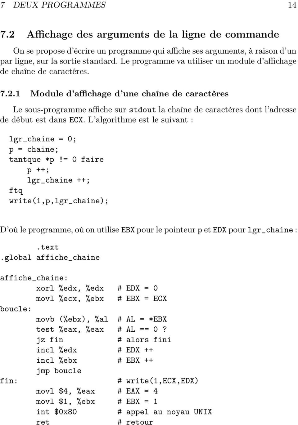 1 Module d affichage d une chaîne de caractères Le sous-programme affiche sur stdout la chaîne de caractères dont l adresse de début est dans ECX.