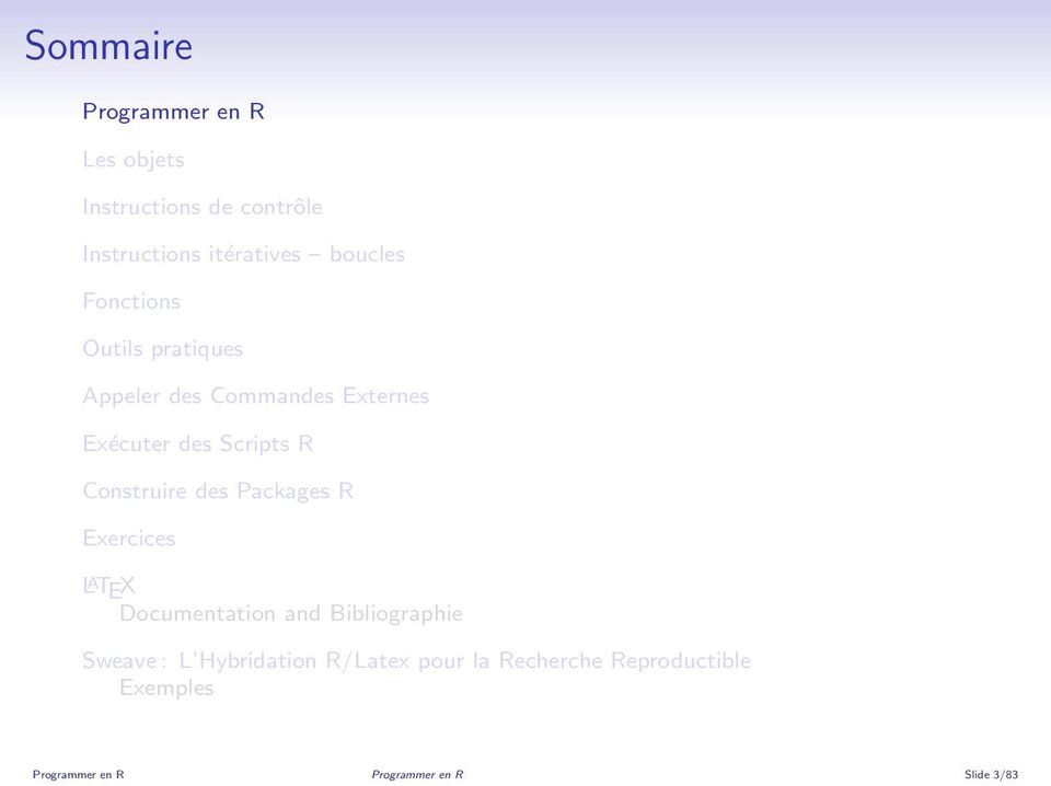 Construire des Packages R Exercices LATEX Documentation and Bibliographie Sweave : L