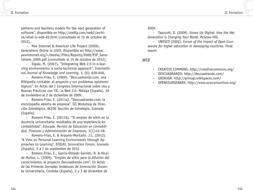 pdf (consultado el 15 de octubre de 2012). Sigala, M. (2007). Integrating Web 2.0 in e-learning environments: a socio-technical approach.