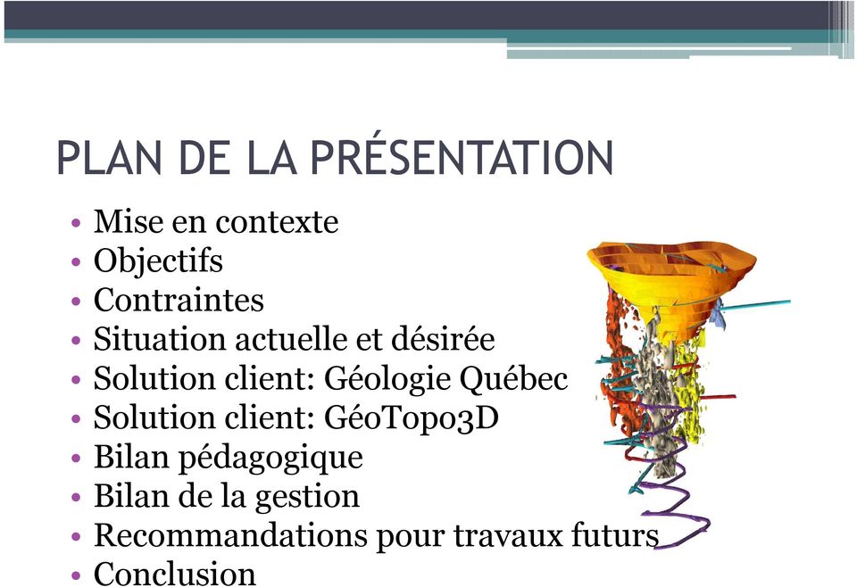 Géologie Québec Solution client: GéoTopo3D Bilan