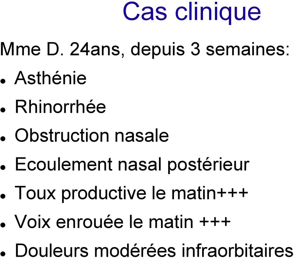 Obstruction nasale Ecoulement nasal postérieur