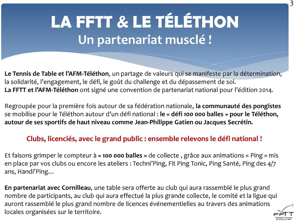 La FFTT et l AFM-Téléthon ont signé une convention de partenariat national pour l édition 2014.