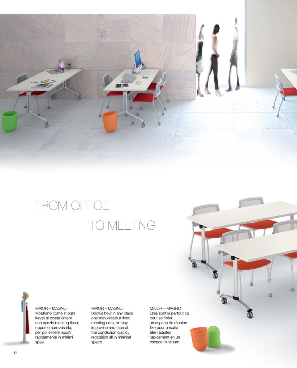 MAIOR MAGNO Shows how in any place one may create a fixed meeting area, or may improvise and then at the conclusion
