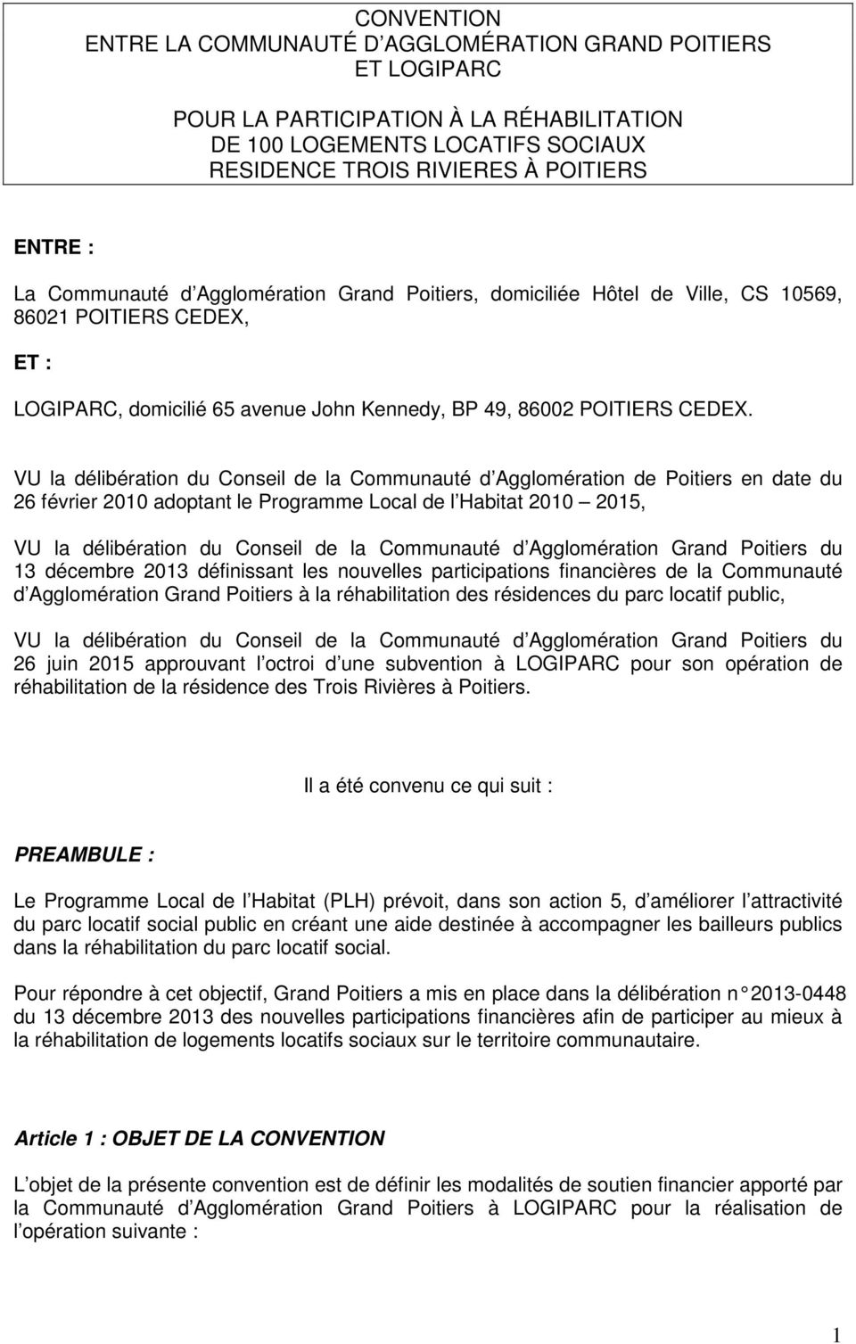 VU la délibération du Conseil de la Communauté d Agglomération de Poitiers en date du 26 février 2010 adoptant le Programme Local de l Habitat 2010 2015, VU la délibération du Conseil de la