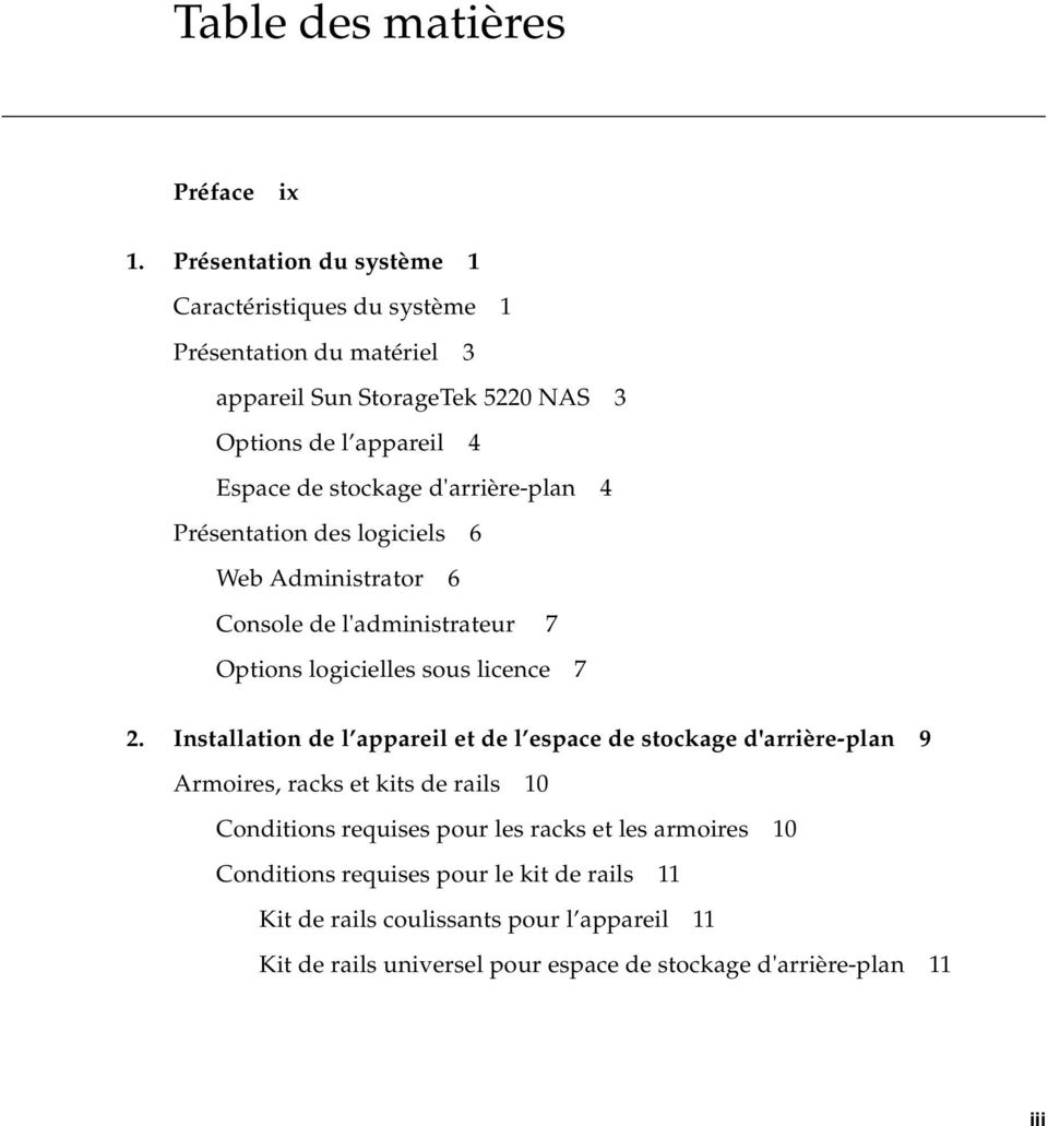 d'arrière-plan 4 Présentation des logiciels 6 Web Administrator 6 Console de l'administrateur 7 Options logicielles sous licence 7 2.