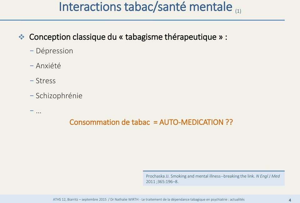 Schizophrénie Consommation de tabac = AUTO-MEDICATION?