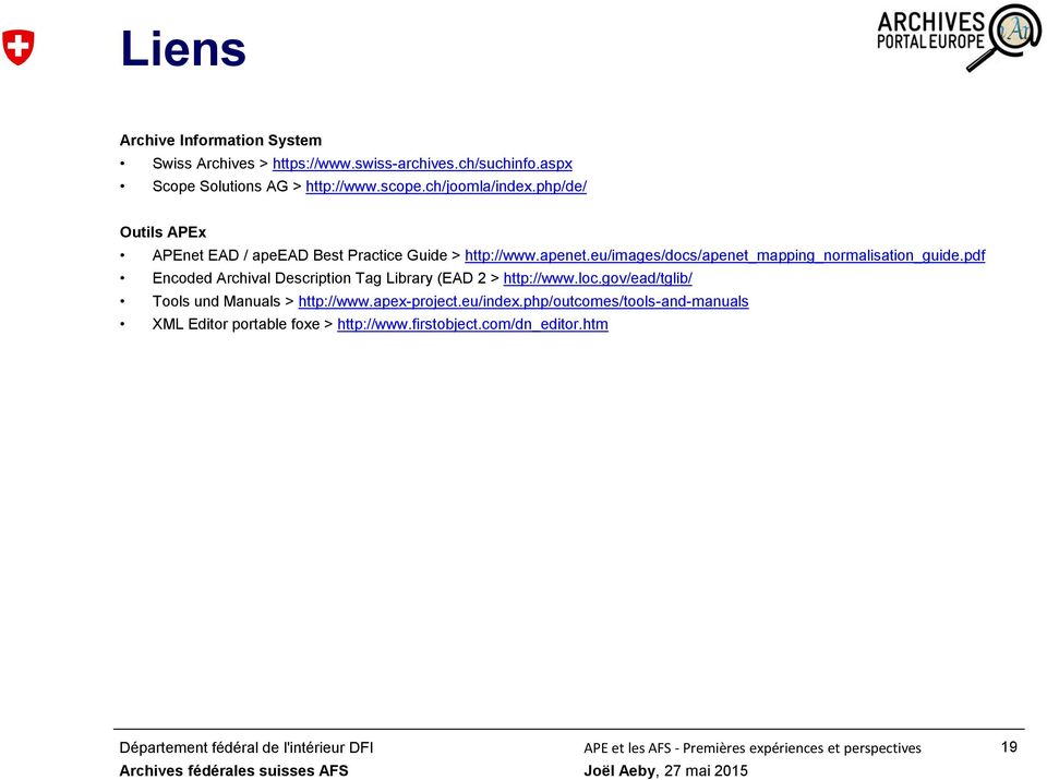 eu/images/docs/apenet_mapping_normalisation_guide.pdf Encoded Archival Description Tag Library (EAD 2 > http://www.loc.