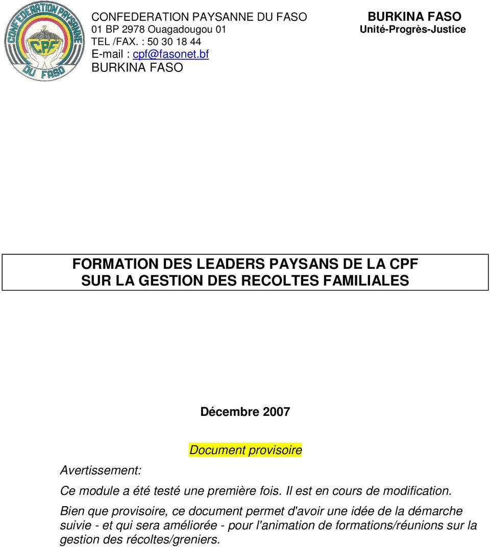 bf BURKINA FASO FORMATION DES LEADERS PAYSANS DE LA CPF SUR LA GESTION DES RECOLTES FAMILIALES Décembre 2007 Avertissement: Document