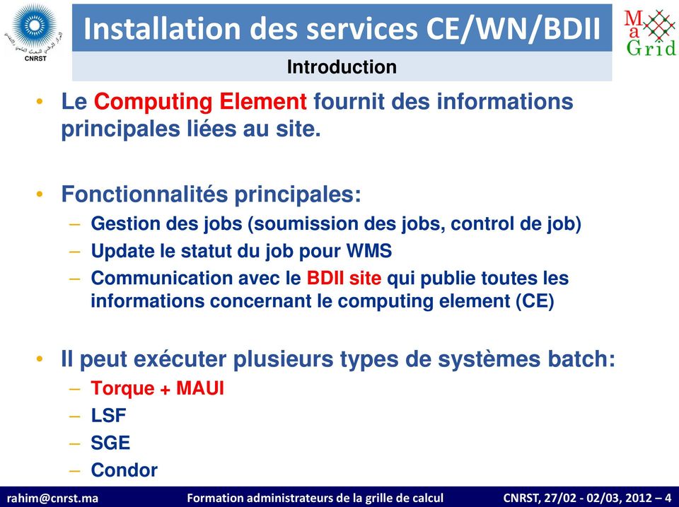 job pour WMS Communication avec le BDII site qui publie toutes les informations concernant le computing